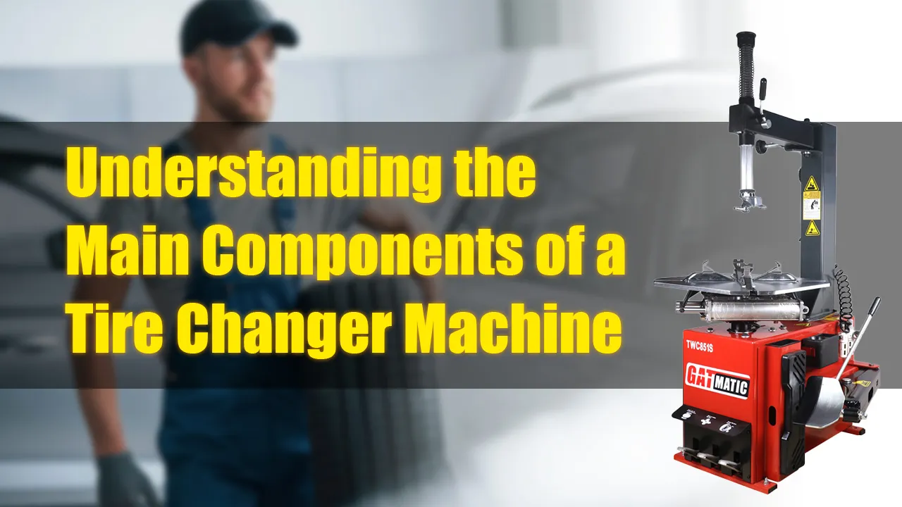 Understanding the Main Components of Tire Changer Machine