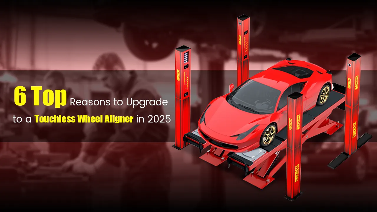 6 Top Reasons to Upgrade to a Touchless Wheel Aligner in 2025
